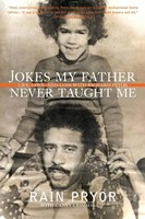 Jokes My Father Never Taught Me Life, Love, And Loss With Richard Pryor Pryor