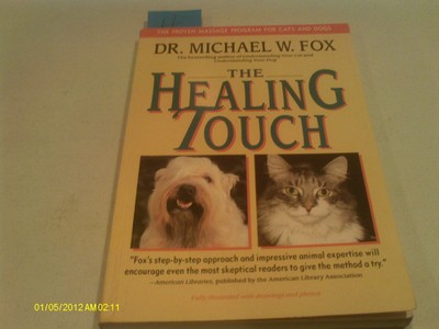 The Healing Touch: The Proven Massage Program for Cats and Dogs