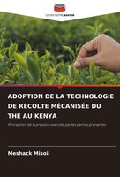 Meshack Misoi | Adoption DE LA Technologie DE RÉColte MÉCanisÉE DU THÉ AU Kenya