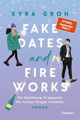 Fake dates and Fire works von Kyra Groh UNGELESEN