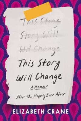This Story Will Change : after the Happily Ever af