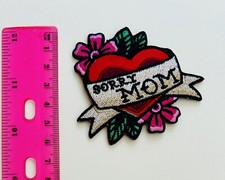 Sorry Mom Embroidered Iron on Patch Heart Tat...