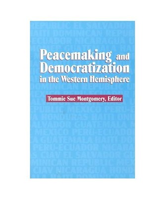 Peacemaking and Democratization in the Western Hemisphere
