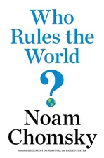 Who Rules the World? (American Empire Project) Chomsky, Noam hardcover Good