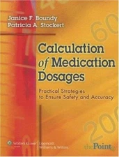 Calculation of Medication Dosages : Practical Strategies to Ensur