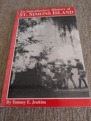 An Introductory History of St. Simons Island | Tommy E. Jenkins | 1999 | SIGNED!