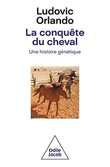 La conquête du cheval: Une histoire génétique von O... | Buch | Zustand sehr gut