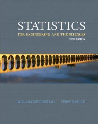Statistics for Engineering and the Sciences by Mendenhall, William,Sincich, Terr