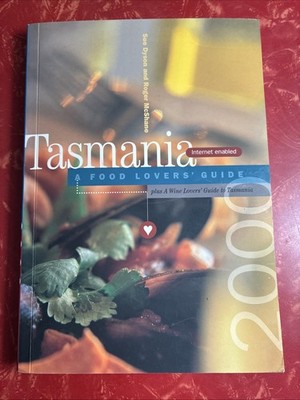 Tasmania : A Food Lovers' Guide - Internet Enabled + Wine Lovers  Guide 1999 Pbk