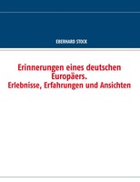 Erinnerungen Eines Deutschen EuropäErs. Erlebnisse, Erfahrungen Und Ansichten
