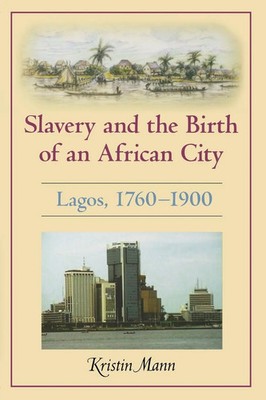 Kristin Mann | Slavery and the Birth of an African City | Taschenbuch | Englisch