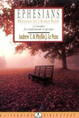 Ephesians: Wholeness for a Broken - 0830810129, paperback, Andrew T Le Peau, new
