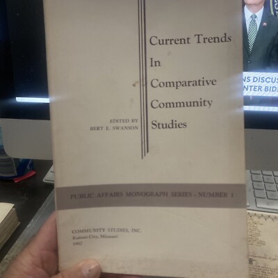 Current Trends In Comparative Community Studies By Bert E Swanson 1962