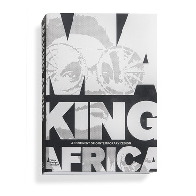 Making Africa: A Continent of Contemporary Design Mateo Kries