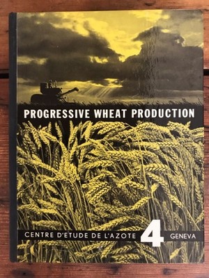 Progressive Wheat Production: Prepared under the suspices of the Centre d' Etude