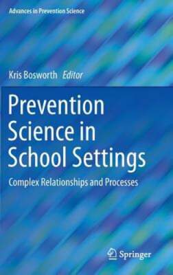 Prevention Science in School Settings: Complex Relationships and Processes: New