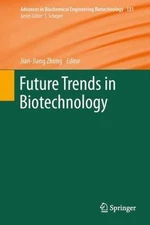 Future Trends in Biotechnology, Hardcover by Zhong, Jian-jiang Zhong (EDT); B...