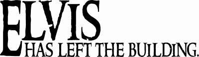Elvis has left ... 11''x22'' Vinyl Wall Decal by Scripture Wall Art - Decor