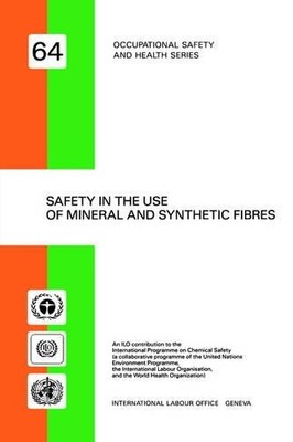 Ilo Safety in the Use of Mineral and Synthetic Fibres (Paperback) (UK IMPORT)