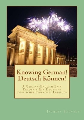 Knowin German! Deutsch Koennen!: An Easy German-English Reader / Ein Einfaches D