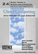 Cloud Computing with VMware vCloud Director (Short Topics in System Admin - GOOD