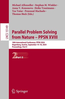 Parallel Problem Solving from Nature - PPSN XVIII Michael Affenzeller
