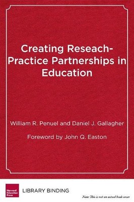 Creating Research-Practice Partnerships in Education - 9781682530481