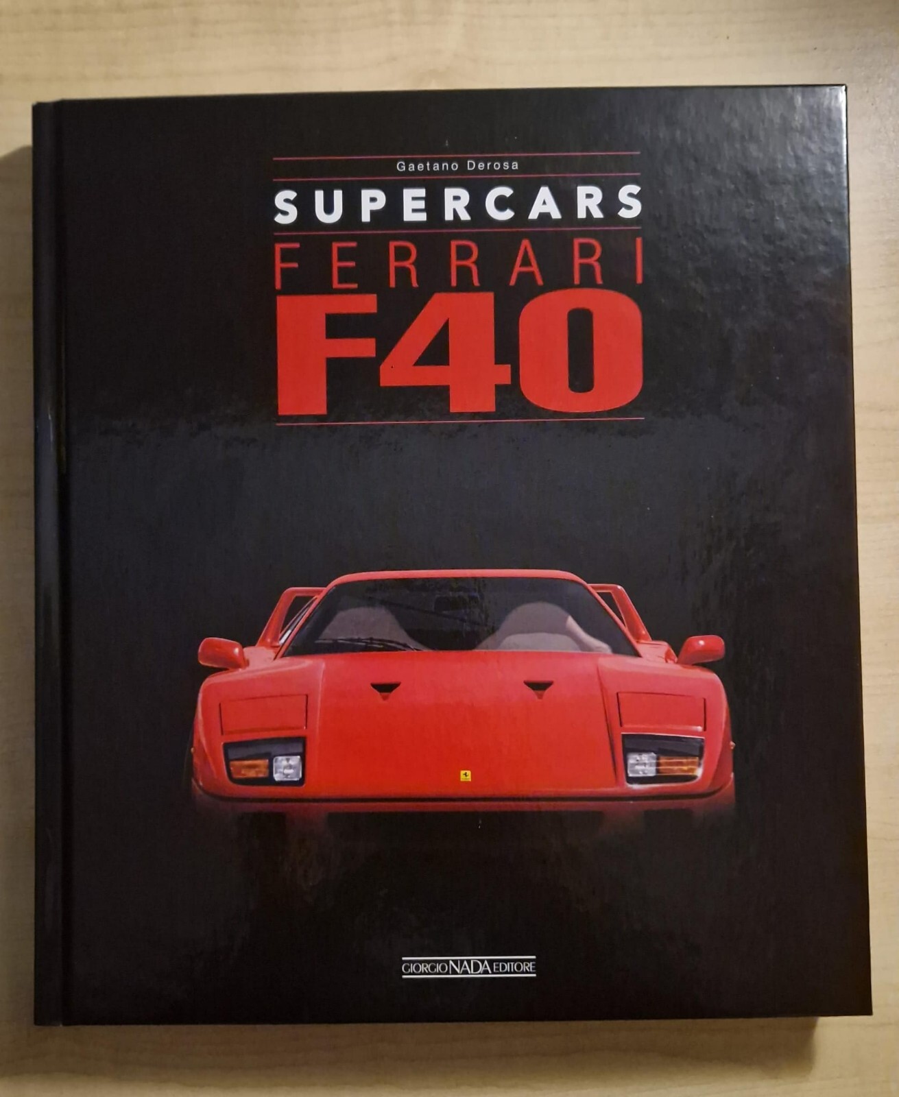 9788879118651 DE ROSA FERRARI F40 EDIZ. ITALIANA E INGLESE NADA LIBR.AUTOMOBILE