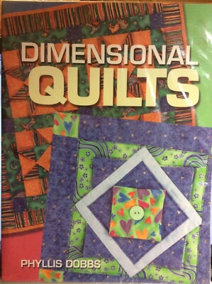 DIMENSIONAL QUILTS BY PHYLLIS DOBBS