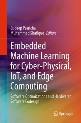 Embedded Machine Learning for Cyber-Physical, IoT, and Edge Computing: Software 