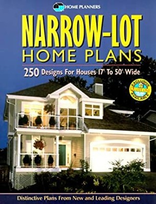 Narrow-Lot Home Plans : 250 Designs for Houses 17' to 50' Wide Ho