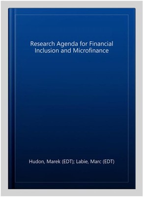 Research Agenda for Financial Inclusion and Microfinance, Paperback by Hudon,...