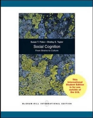 Social Cognition: From Brains to Culture By Susan T Fiske,Shelle