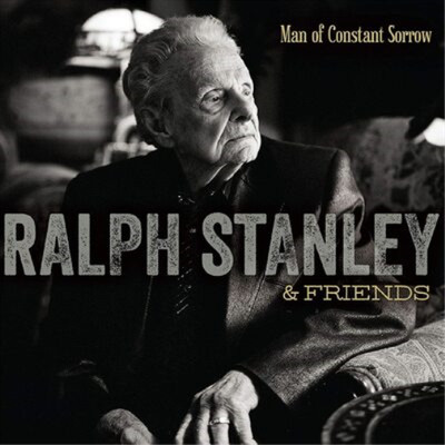 Ralph Stanley & Friends Man of Constant Sorrow (CD) Album