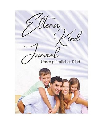 Eltern Kind Jurnal: unser glückliches Kind: unser glückliches Kind, Schmidt, S