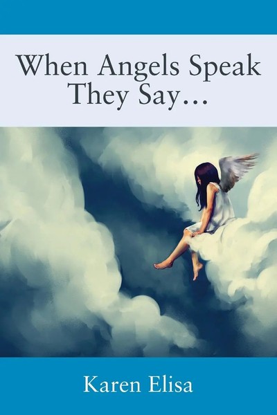 Karen Elisa | When Angels Speak They Say... | Taschenbuch | Englisch (2016)-image