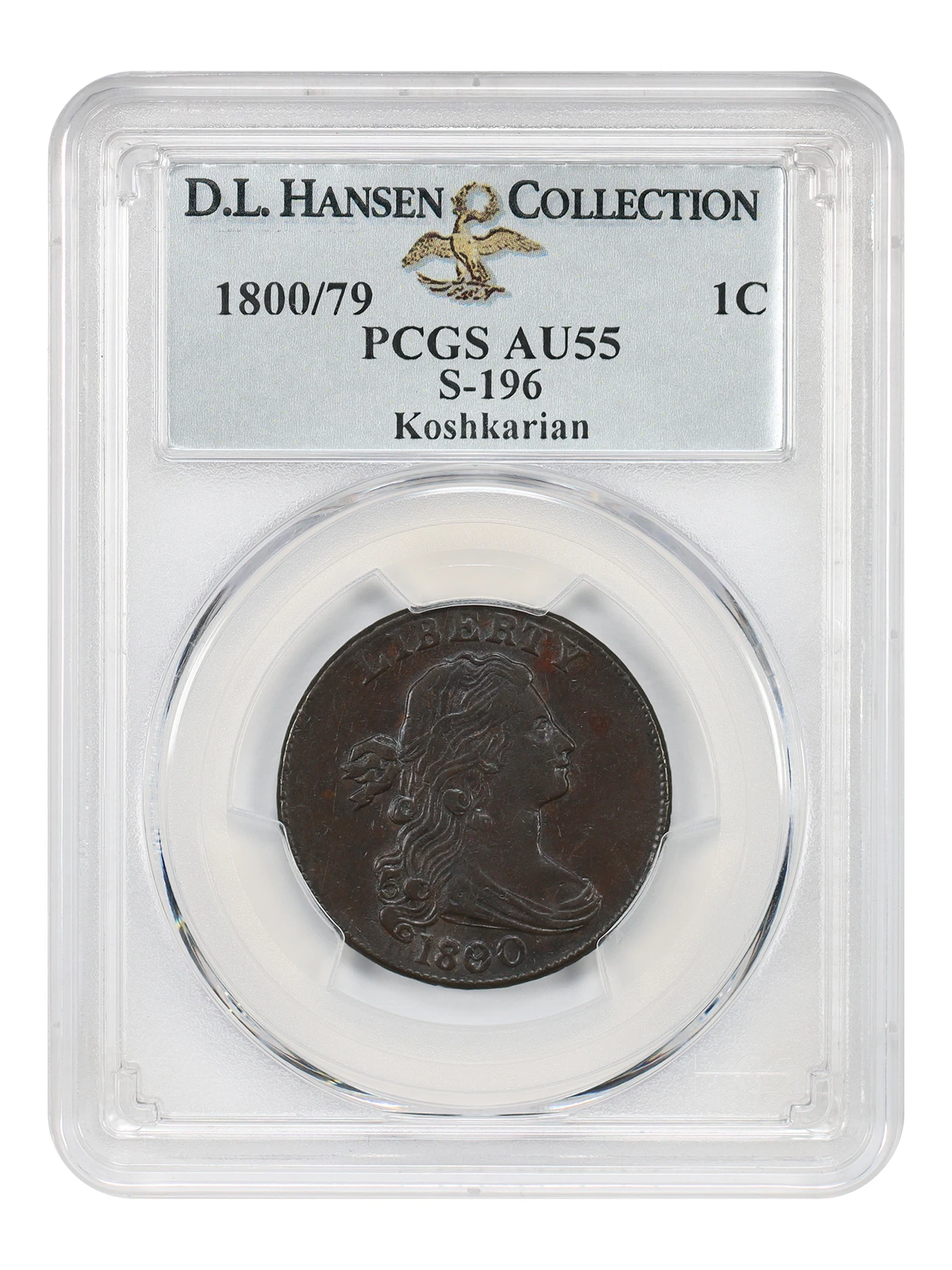 1800/79 1C PCGS AU55 (S-196) ex: D.L. Hansen - Koshkarian