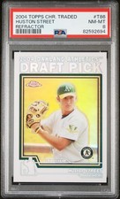 2004 TOPPS CHROME TRADED REFRACTOR #T86 HUSTON STREET ROOKIE RCPSA 8