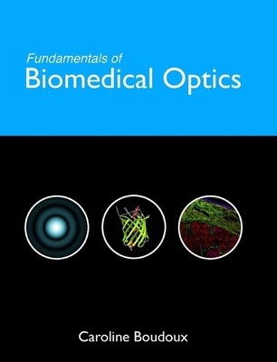 Caroline Boudoux Boudoux, Caro Fundamentals of Biomedical Op (Gebundene Ausgabe)