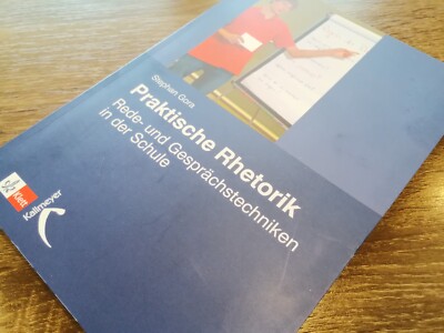 Praktische Rhetorik. Rede- und Gesprächstechniken in der Schule