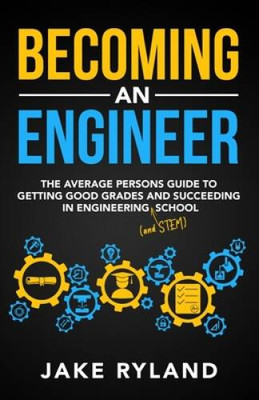 Becoming an Engineer: The Average Persons Guide to Getting Good Gra - VERY GOOD