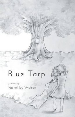Rachel Joy Watson Blue Tarp (Taschenbuch)