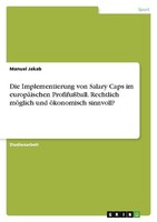 Die Implementierung Von Salary Caps Im EuropäIschen ProfifußBall. Rechtlich MöGl