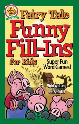 Fairy Tale Funny Fill-Ins for Kids: Super Fun Word Games (Kid Scoop) [Paperback]