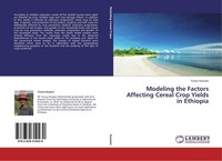Modeling The Factors Affecting Cereal Crop Yields In Ethiopia Yunus Hussien