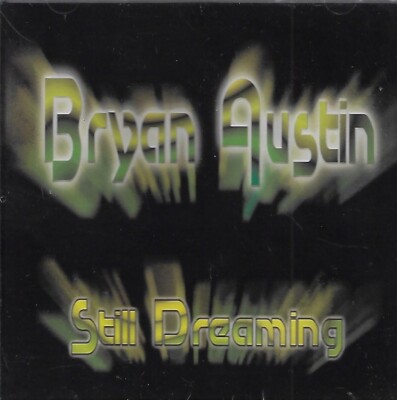 Still Dreaming by Bryan Austin (CD, 1999) New