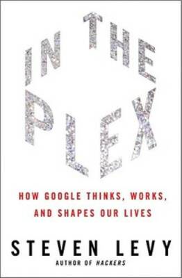In The Plex: How Google Thinks, Works, and Shapes Our Lives - Hardcover - GOOD