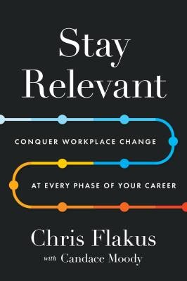 Stay Relevant, Chris Flakus,  Hardback