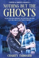 Coffee And Ghosts 3 Nothing But The Ghosts Charity Tahmaseb Taschenbuch Englisch