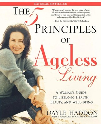 The Five Principles of Ageless Living Dayle Haddon Taschenbuch Englisch 2005